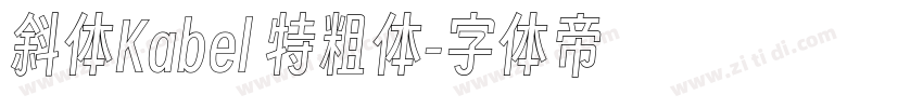 斜体Kabel 特粗体字体转换